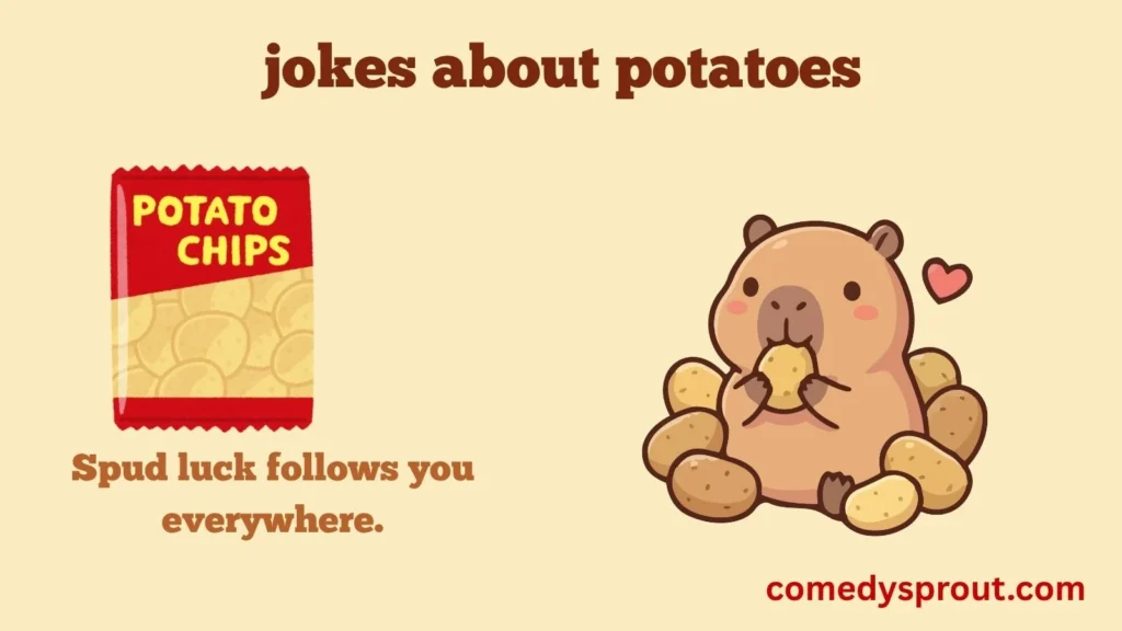 A peeling potato puns