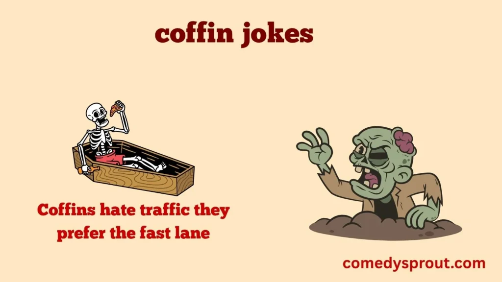 Classic Coffin Jokes