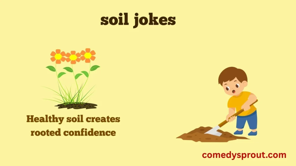 Garden Soil Jokes