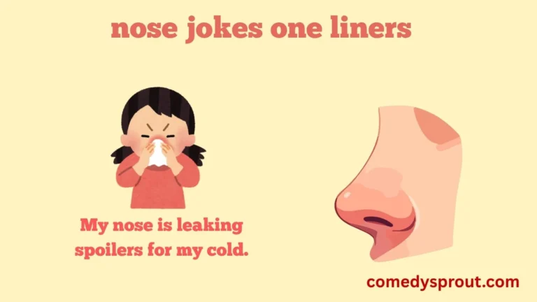 nose jokes one liners
