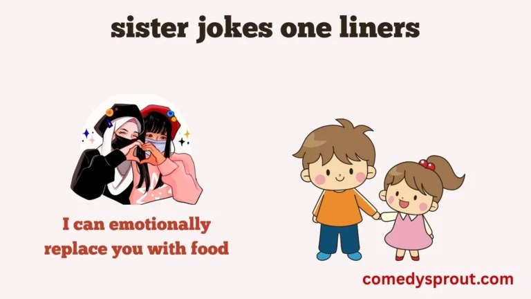 sister jokes one liners